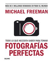 Portada de Todo lo que necesitas saber para tomar fotografías perfectas