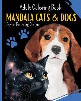 Portada de Mandala CATS and DOGS: Coloring Book For Cats and Dogs Lovers: 30 coloring mandalas to relieve stress and to achieve a deep sense of calm