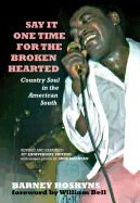 Portada de Say It One Time for the Brokenhearted: Country Soul in the American South