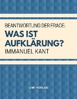 Portada de Beantwortung der Frage: Was ist Aufklarung?