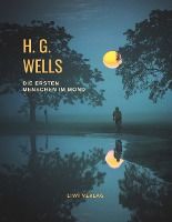 Portada de H. G. Wells: Die ersten Menschen im Mond