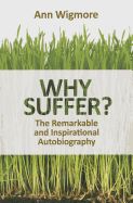 Portada de Why Suffer?: How I Overcame Illness & Pain Naturally