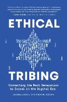 Portada de Ethical Tribing: Connecting the Next Generation to Israel in the Digital Era