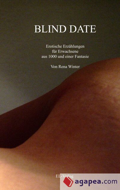 Blind Date: Erotische Erzählungen für Erwachsene aus 1000 und einer Fantasie