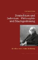 Portada de Deutschtum und Judentum - Philosophie und Staatsgesinnung: Schriften zum Ersten Weltkrieg