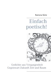 Portada de Einfach poetisch!: Gedichte aus Vergangenheit, Gegenwart, Zukunft, Zeit und Raum