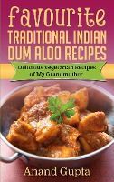 Portada de Favourite Traditional Indian Dum Aloo Recipes: Delicious Vegetarian Recipes of My Grandmother
