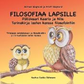 Portada de Filosofiaa Lapsille: Pöllövaari Kaarlo ja Nils: Tarinakirja lasten kanssa filosofointiin: Yhteiseen pohdiskeluun ja filosofointiin yli 5-vu