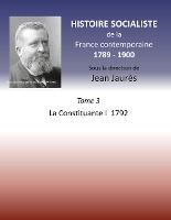 Portada de Histoire socialiste de la France contemporaine 1789-1900: Tome 3 La Convention I 1792