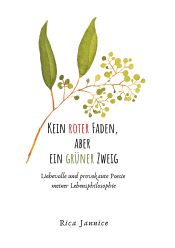 Portada de Kein roter Faden, aber ein grüner Zweig: liebevolle und provokante Poesie meiner Lebensphilosophie