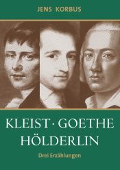 Portada de Kleist, Goethe, Hölderlin: Drei Erzählungen