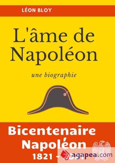 L'âme de Napoléon: La biographie d'une des figures les plus controversées de l'Histoire de France