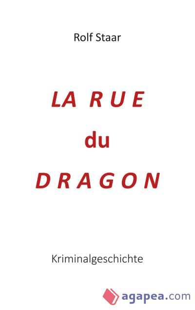 La rue du Dragon: Kriminalgeschichte