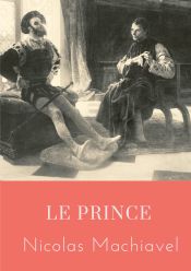 Portada de Le Prince: un traité politique écrit au début du XVIe siècle par Nicolas Machiavel, homme politique et écrivain florentin, qui mo