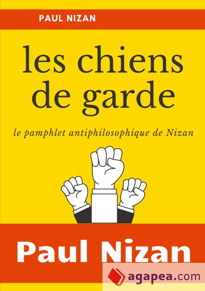 Les Chiens de garde: le pamphlet antiphilosophique de Nizan