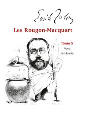 Portada de Les Rougon-Macquart: Tome 5 Nana, Pot-Bouille