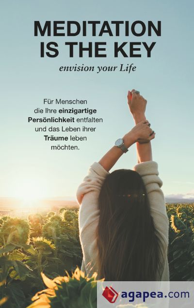 Meditation is the Key: Envision your Life