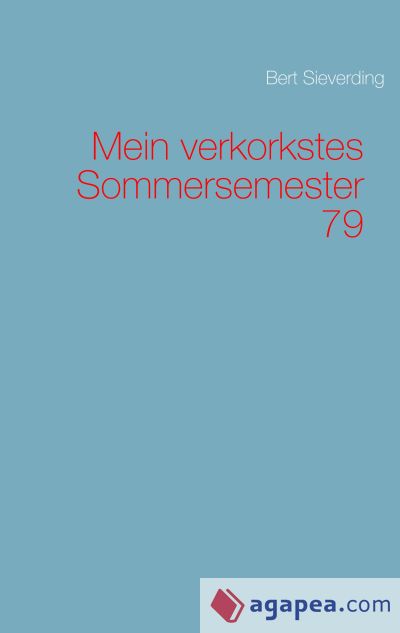 Mein verkorkstes Sommersemester 79