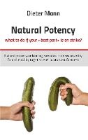 Portada de Natural potency - what to do if your best part is on strike?: Natural potency-enhancing remedies to increase virility from the ability to get an erect