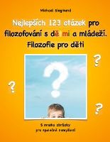 Portada de Nejlepsích 123 otázek pro filozofování s detmi a mládezí. Filozofie pro deti