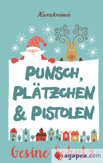 Punsch, Plätzchen & Pistolen: Kurzkrimis