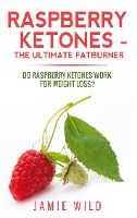 Portada de Raspberry Ketones - The Ultimate Fatburner