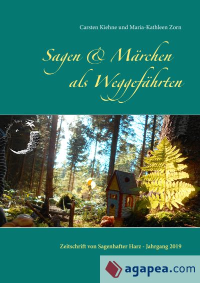 Sagen & Märchen als Weggefährten: Zeitschrift von Sagenhafter Harz - Jahrgang 2019