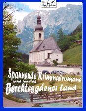 Portada de Spannende Kriminalromane rund um das Berchtesgadener Land