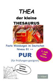 Portada de THEA pur: Der kleine Thesaurus. Feste Wendungen im Deutschen B1++ (für Prüfungen geeignet)