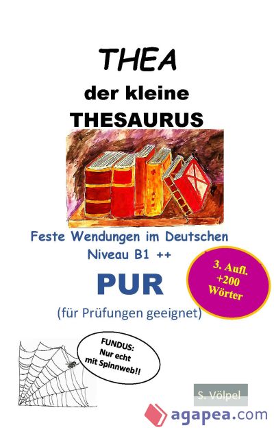 THEA pur: Der kleine Thesaurus. Feste Wendungen im Deutschen B1++ (für Prüfungen geeignet)