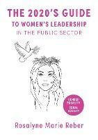 Portada de The 2020's Guide to Women's Leadership in the Public Sector: Best Practices and Strategies towards Gender Equality