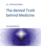 Portada de The denied Truth behind Medicine: The big Rethink