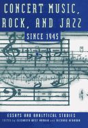Portada de Concert Music, Rock, and Jazz Since 1945: Essays and Analytic Studies