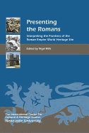 Portada de Presenting the Romans: Interpreting the Frontiers of the Roman Empire World Heritage Site