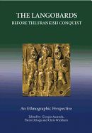 Portada de The Langobards Before the Frankish Conquest: An Ethnographic Perspective