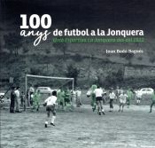 Portada de 100 anys de futbol a la Jonquera