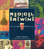 Portada de Radical Brewing: Recipes, Tales and World-Altering Meditations in a Glass