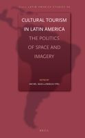 Portada de Cultural Tourism in Latin America: The Politics of Space and Imagery