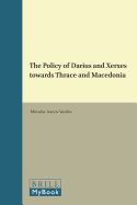 Portada de The Policy of Darius and Xerxes Towards Thrace and Macedonia