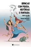 BRINCAR COM POESIA,HISTORIAS E FANTASIA