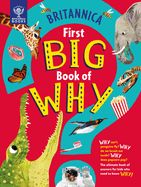 Portada de Britannica's First Big Book of Why: Why Can't Penguins Fly? Why Do We Brush Our Teeth? Why Does Popcorn Pop? the Ultimate Book of Answers for Kids Who
