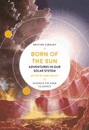 Portada de Born of the Sun: Adventures in Our Solar System