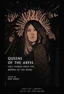 Portada de Queens of the Abyss: Lost Stories from the Women of the Weird