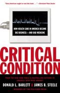 Portada de Critical Condition: How Health Care in America Became Big Business--And Bad Medicine