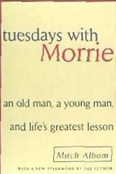 Portada de Tuesdays with Morrie: An Old Man, a Young Man, and Life's Greatest Lesson