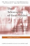 Portada de The Telescoping of Generations: Listening to the Narcissistic Links Between Generations