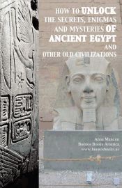 Portada de How to unlock the secrets, enigmas, and mysteries of Ancient Egypt and other old civilizations