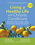 Portada de Living a Healthy Life with Chronic Conditions: Self-Management Skills for Heart Disease, Arthritis, Diabetes, Depression, Asthma, Bronchitis, Emphysem