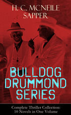 Portada de BULLDOG DRUMMOND SERIES - Complete Thriller Collection: 10 Novels in One Volume (Ebook)