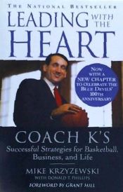 Portada de Leading with the Heart: Coach K's Successful Strategies for Basketball, Business, and Life